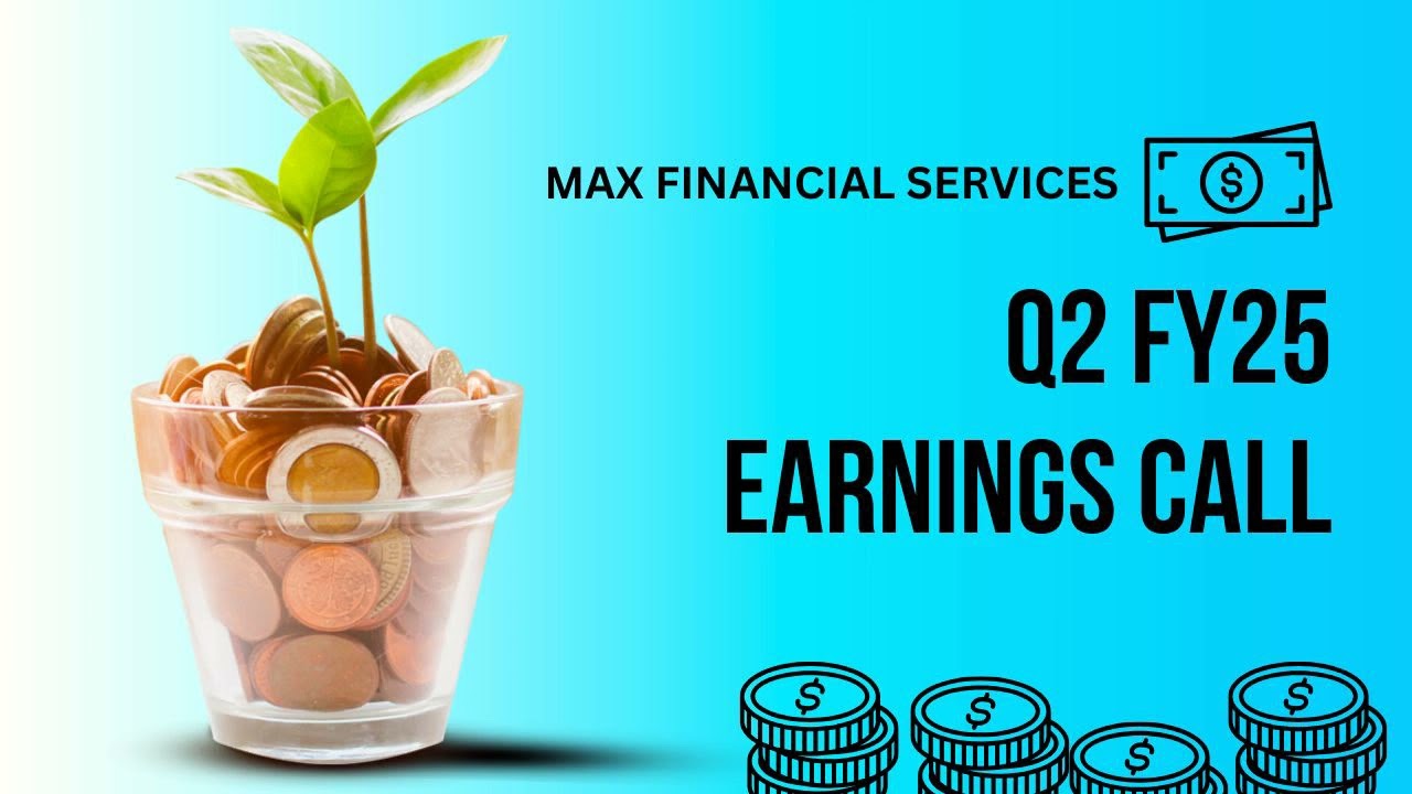 Max Financial Services Earnings Call - Q2 FY25