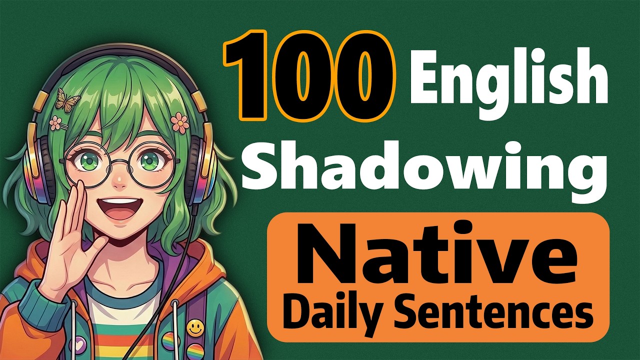 English Shadowing: 100 Native Daily Sentences | Speak Out Loud in 10 Min