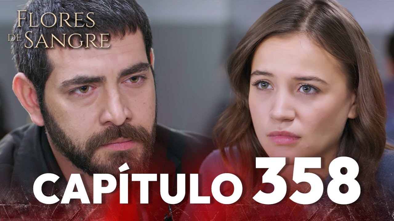 Flores de Sangre Capítulo 358 | Kan Cicekleri Subtítulos en Español