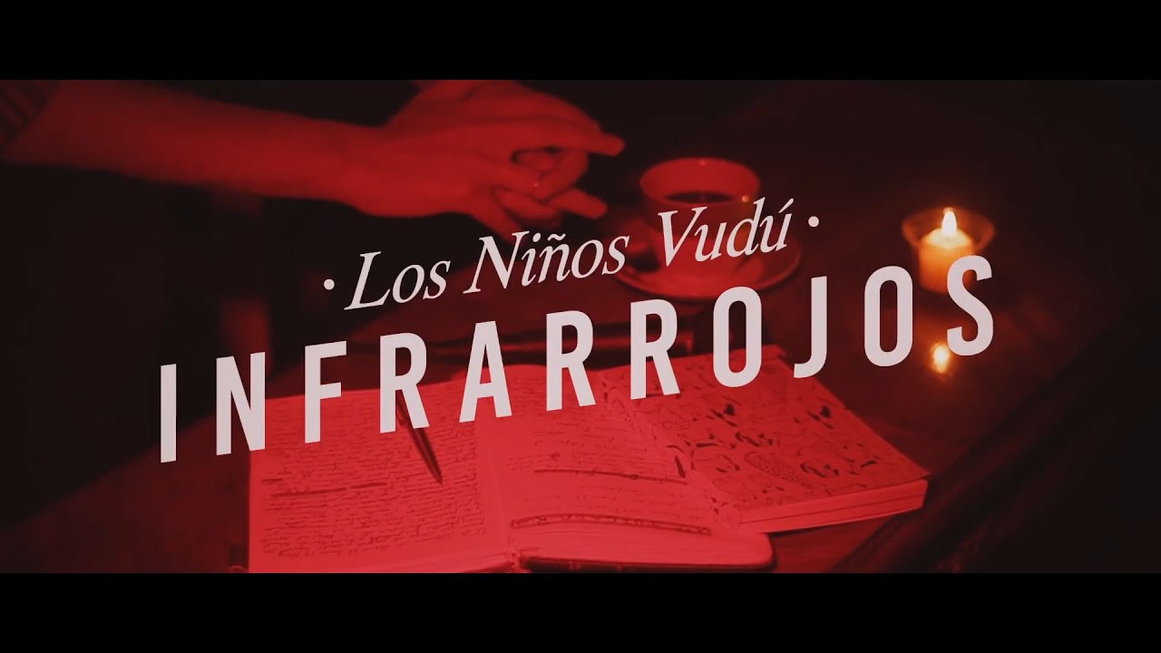 Los Niños Vudú - Infrarrojos
