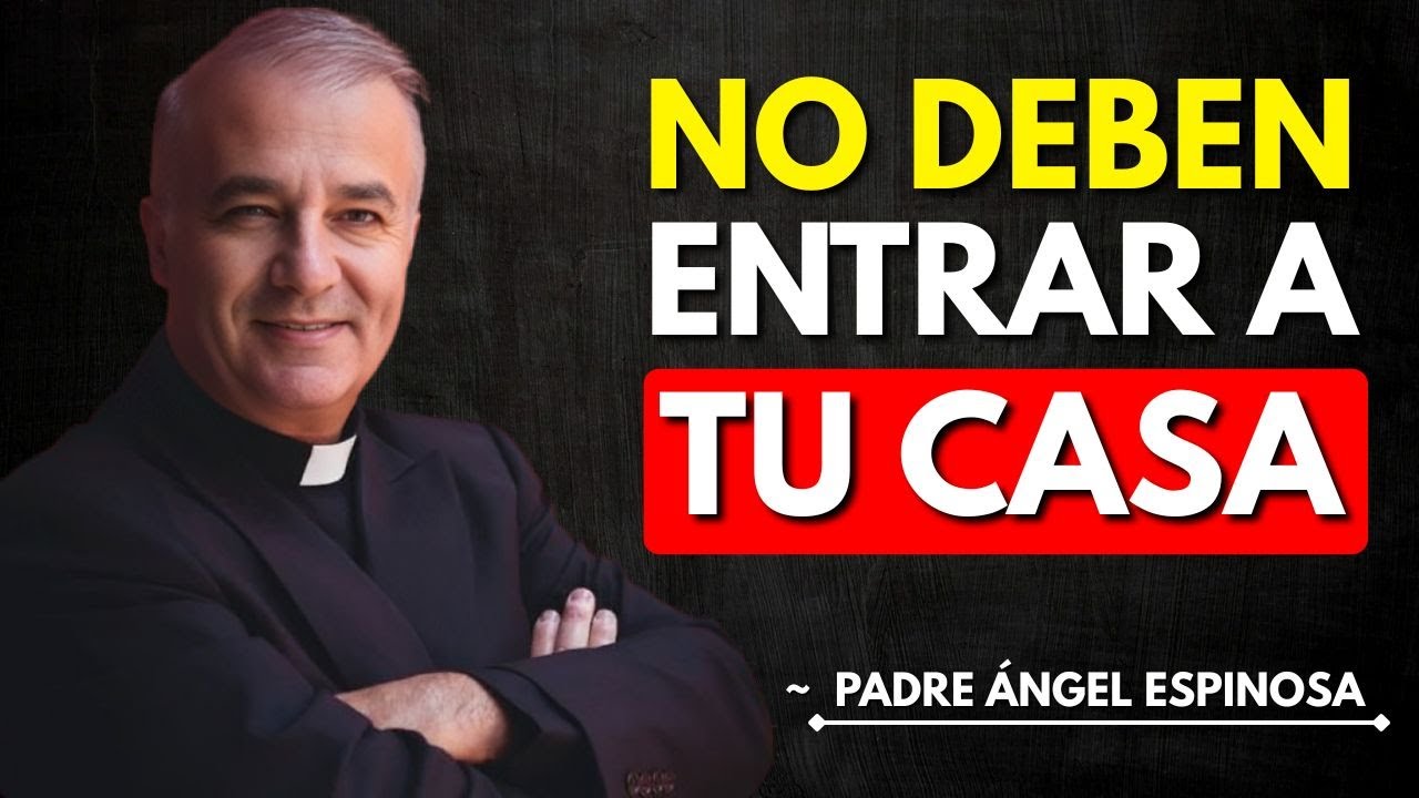 5 Personas Que NUNCA Debes Dejar Entrar a Tu Hogar—¡Extremadamente Peligrosas! |Padre Ángel Espinosa