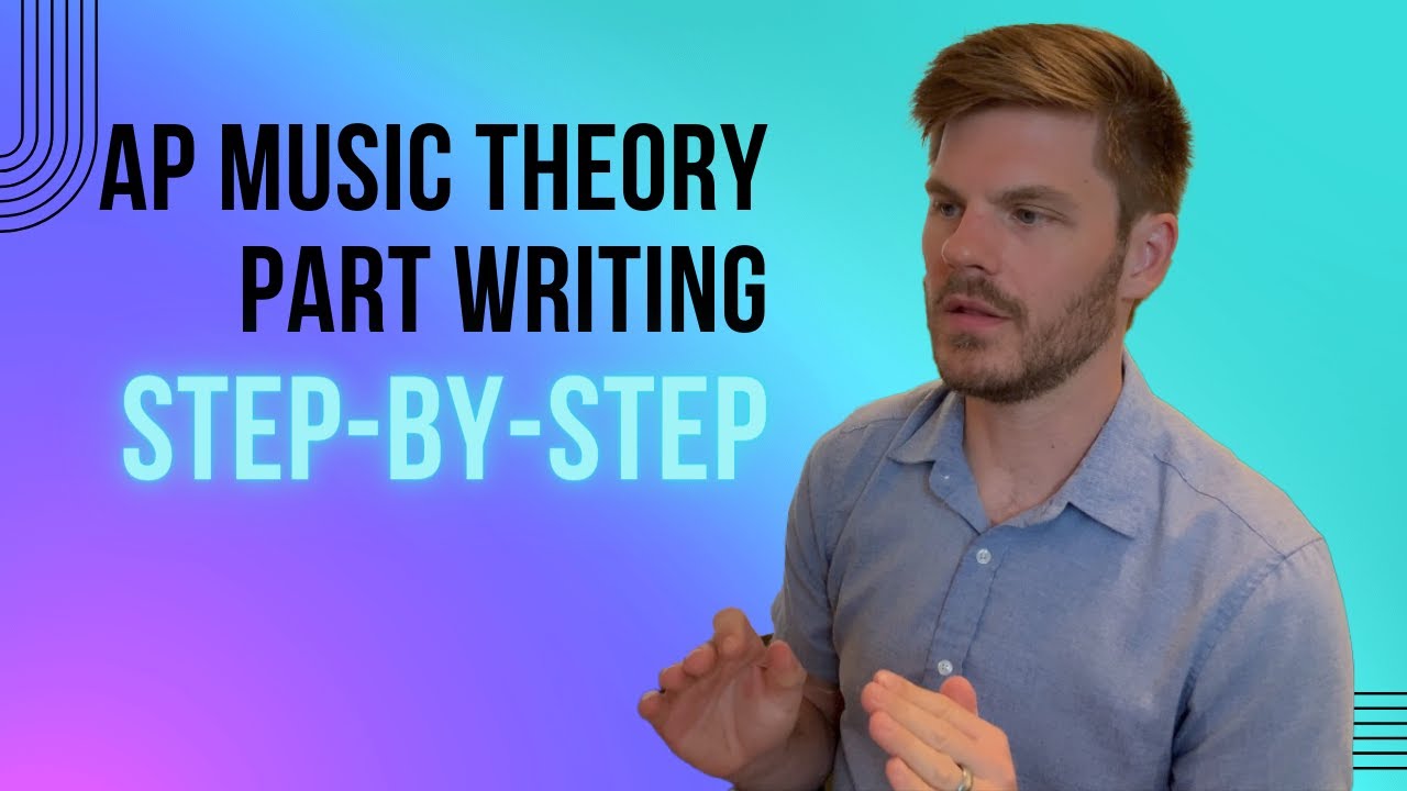 AP Music Theory Part Writing | Step-by-Step Tutorial
