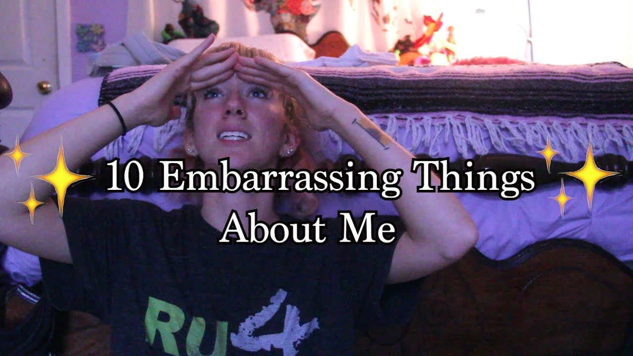 10 Embarrassing Things