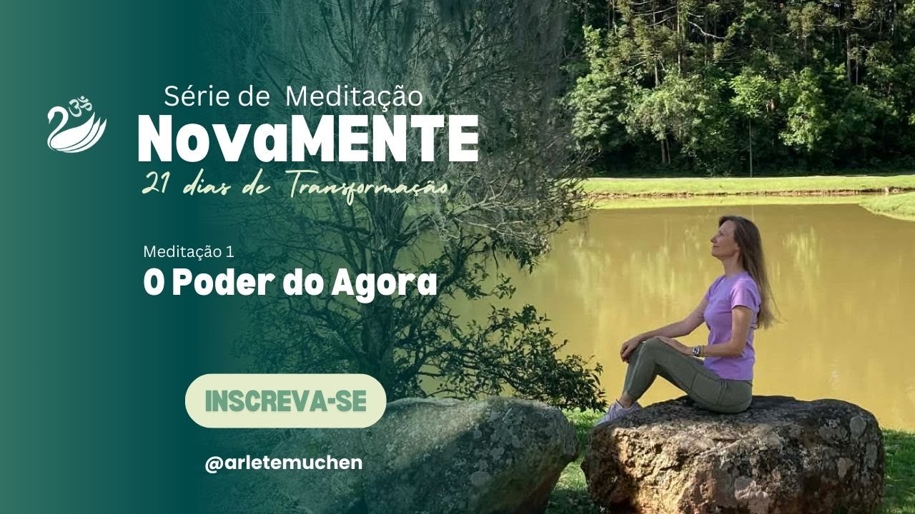 Meditação 1 | O Poder do Agora | 21 Dias para Uma Nova Mente