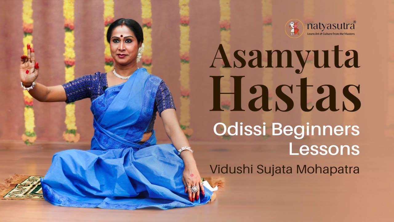 Asamyuta Hasta Mudras Explained by Sujata Mohapatra | Odissi beginners Lessons | Hand Gestures