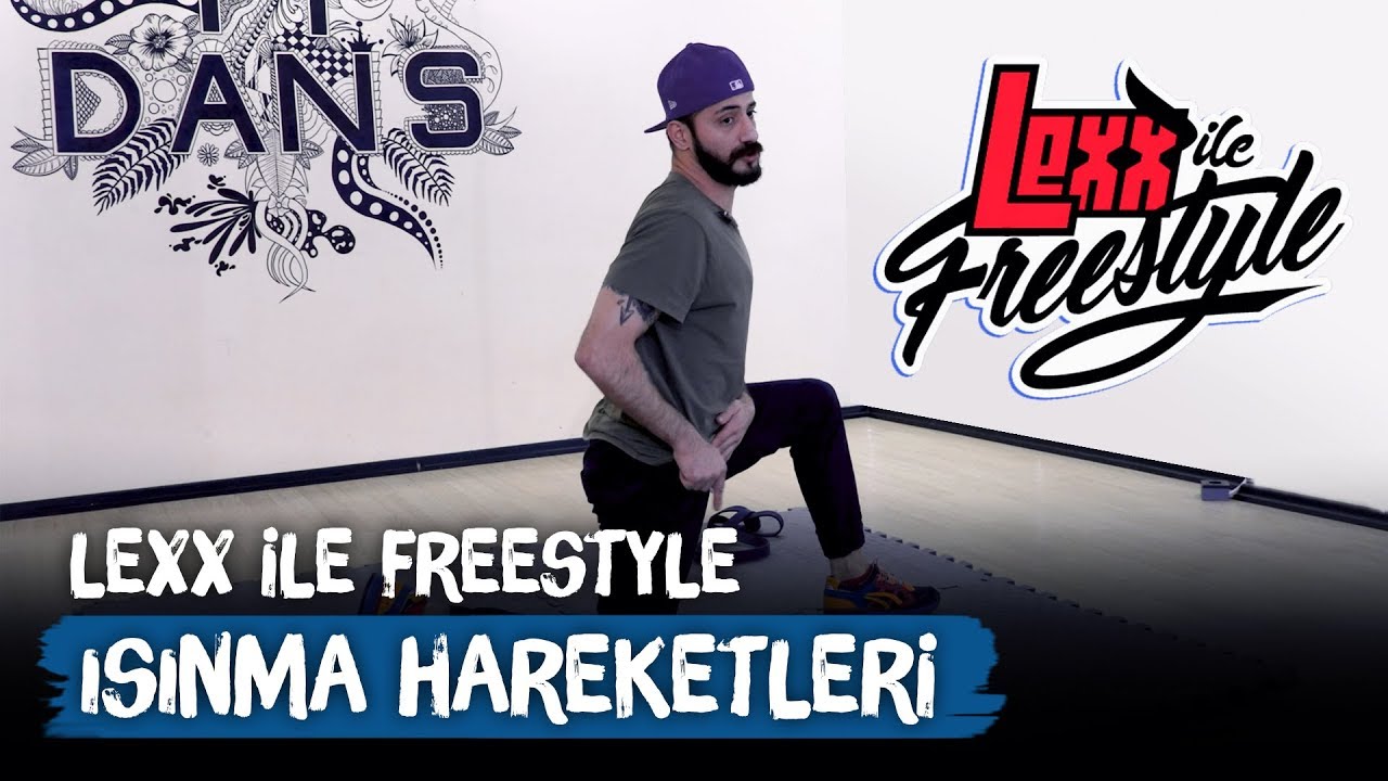 Dans Etmeden Önce Nasıl Isınılır? - Lexx ile Freestyle