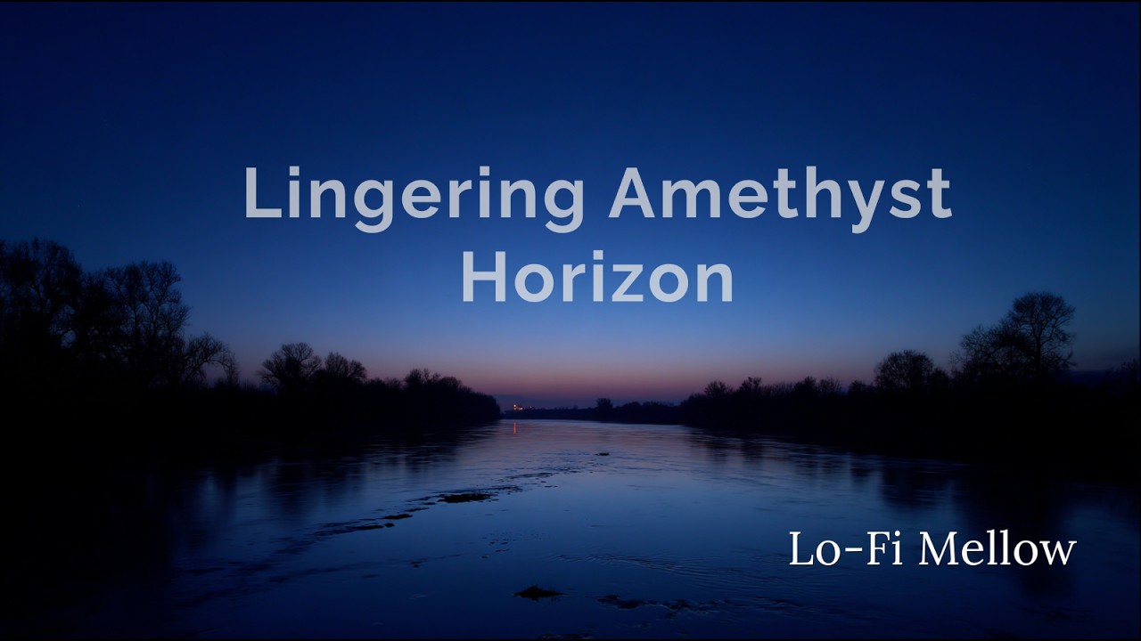 Calm Night Lo-Fi Music for Study & Relax | Lingering Amethyst Horizon