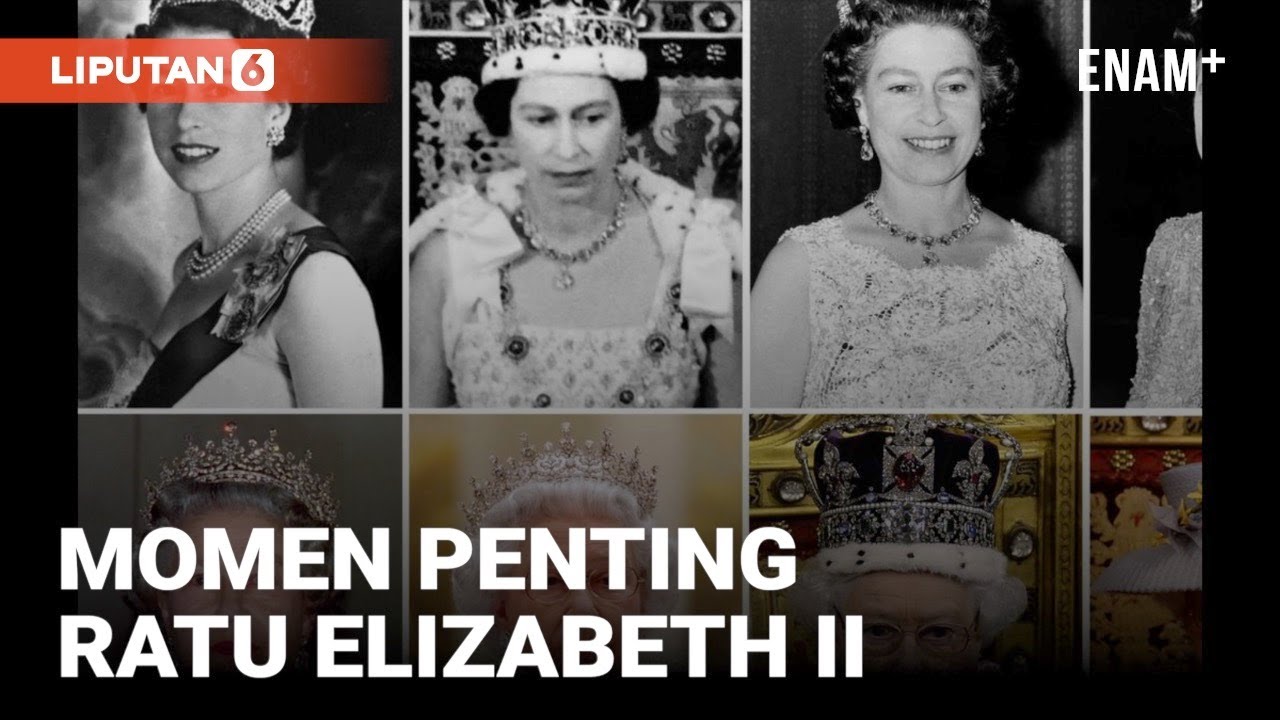 Lihat, Momen-Momen Penting Ratu Elizabeth II | Liputan6