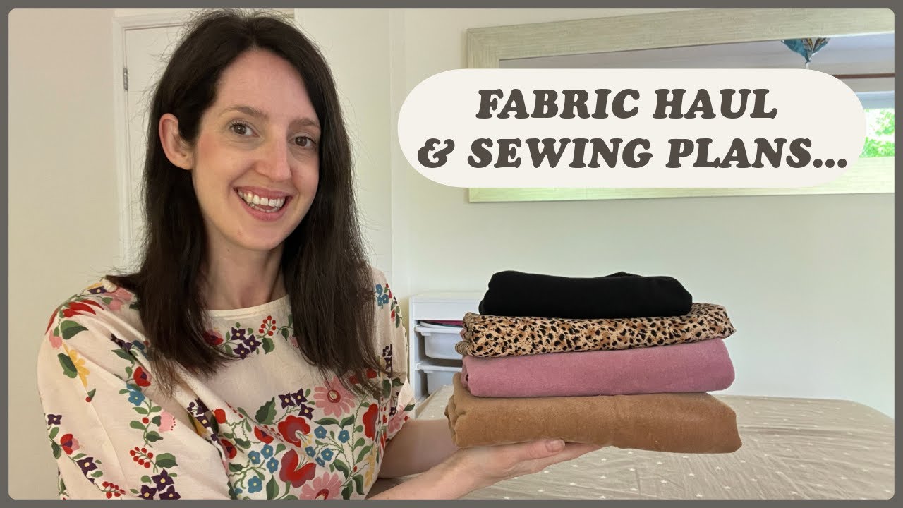 New fabric haul & sewing plans...