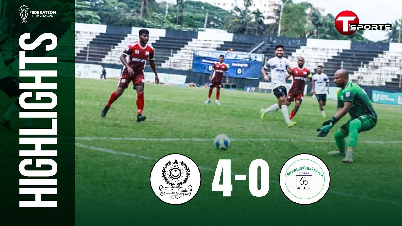 HIGHLIGHTS | Mohammedan SC Ltd. Vs Arambagh Krira Shangha | Federation Cup 2025-26 | T Sports