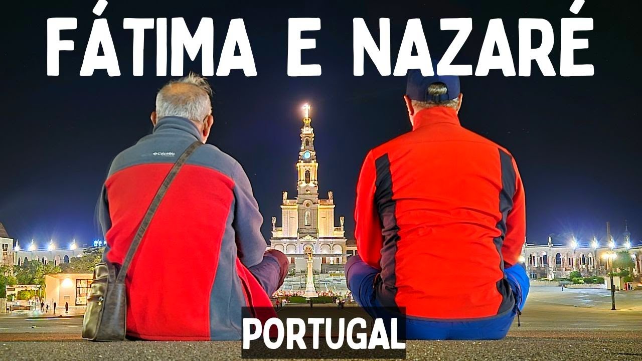NAZARÉ E FÁTIMA - PORTUGAL - UM PASSEIO POR ESSAS MARAVILHAS PORTUGUESAS