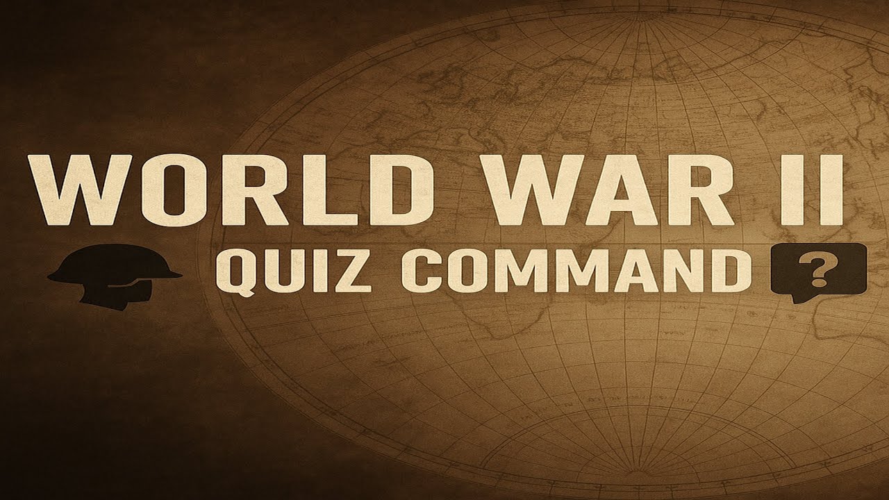 World War Two  Quiz Command   Number 07