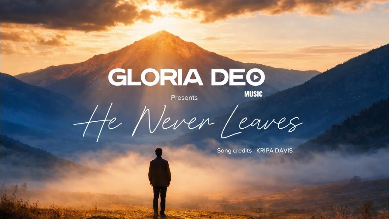 He Never Leaves | Praise and Worship Song | New Christian Song with Lyrics 