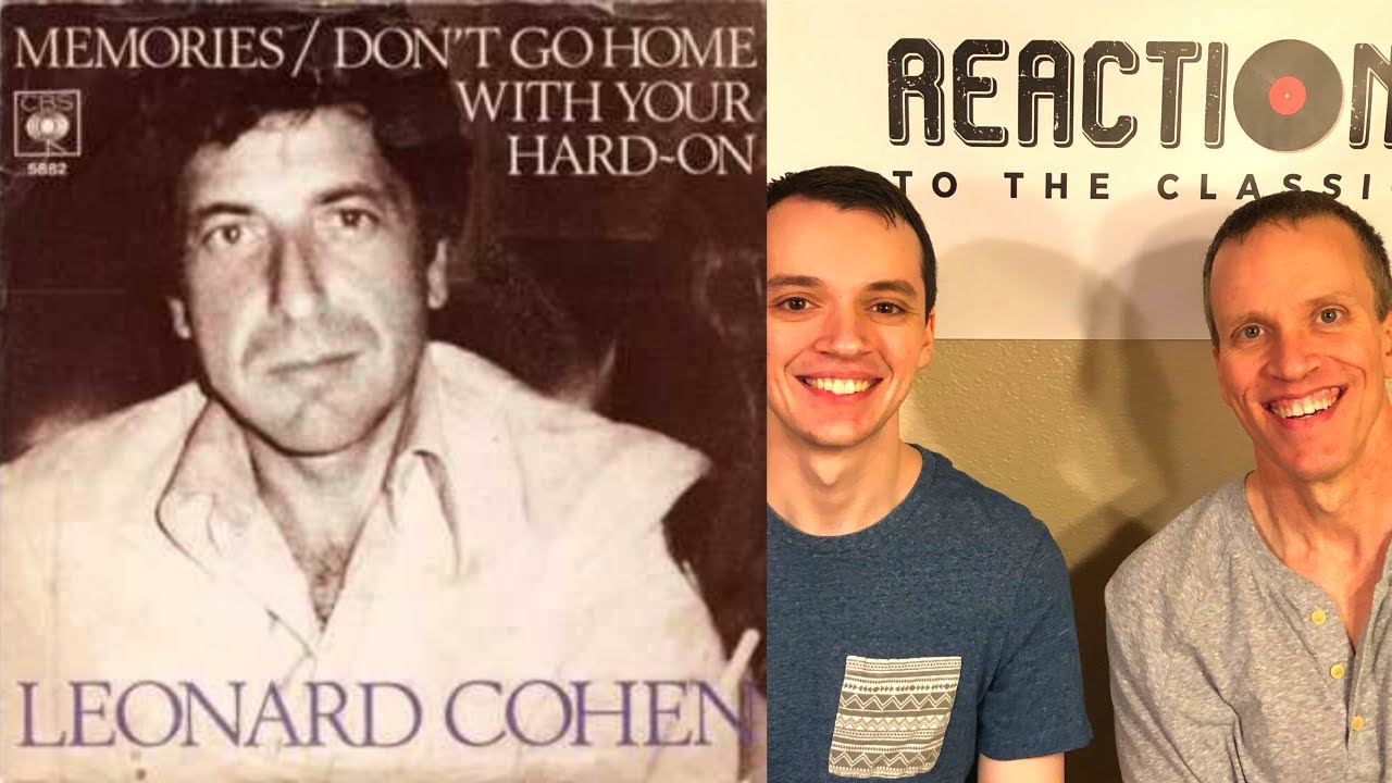 Reaction to Leonard Cohen! Don't Go Home With Your Hard-On Song Reaction!