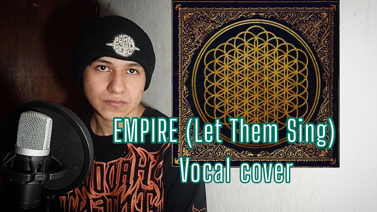 Bring Me The Horizon - Empire (let them sing) vocal cover