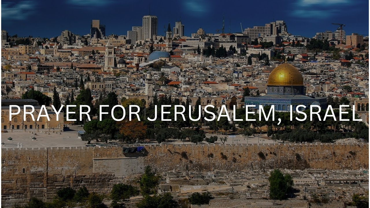 Prayer for Jerusalem. Pray for Israel