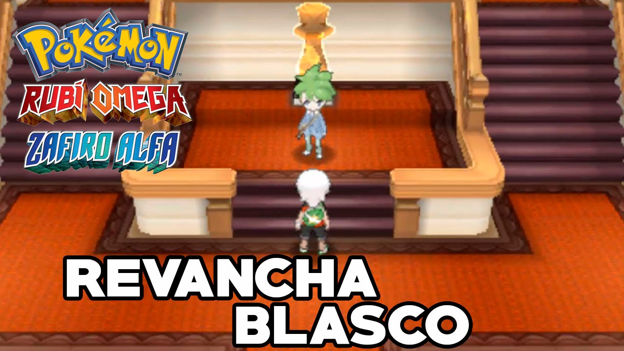 Pokemon Rubí Omega/Zafiro Alfa: CÓMO VOLVER A PELEAR CON BLASCO!