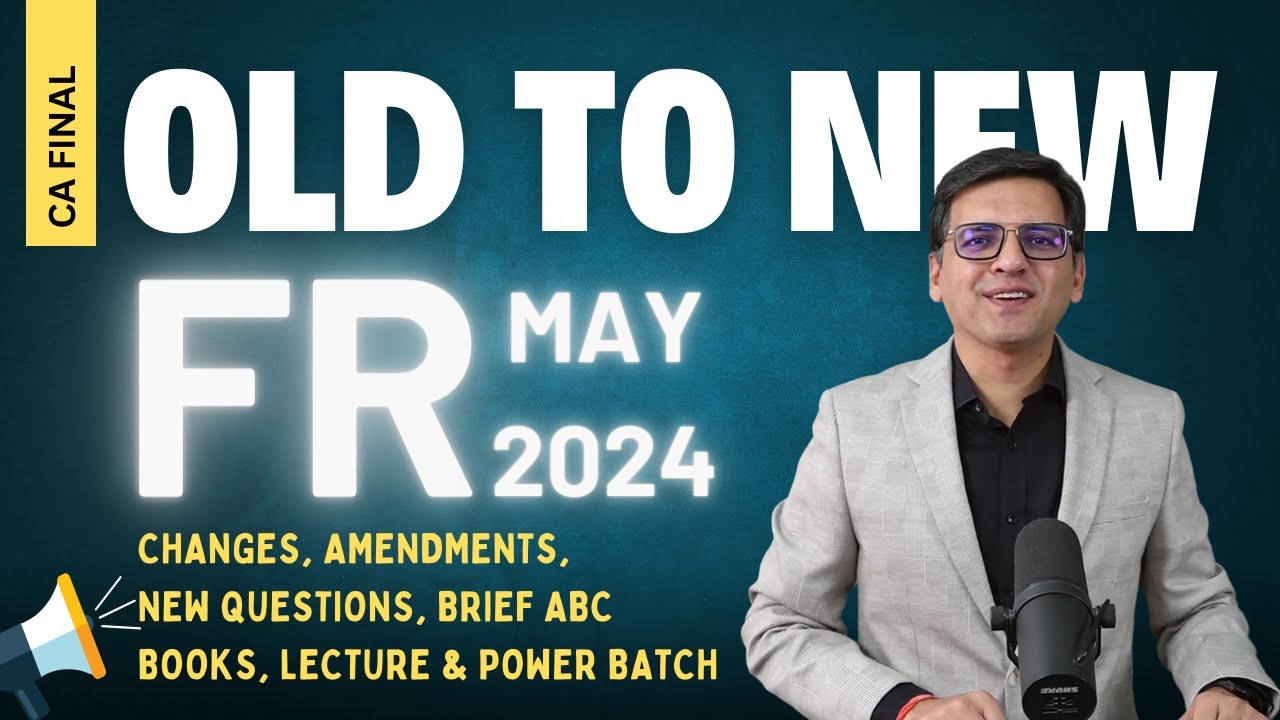CA Final FR Changes in New Syllabus & How to Handle It All