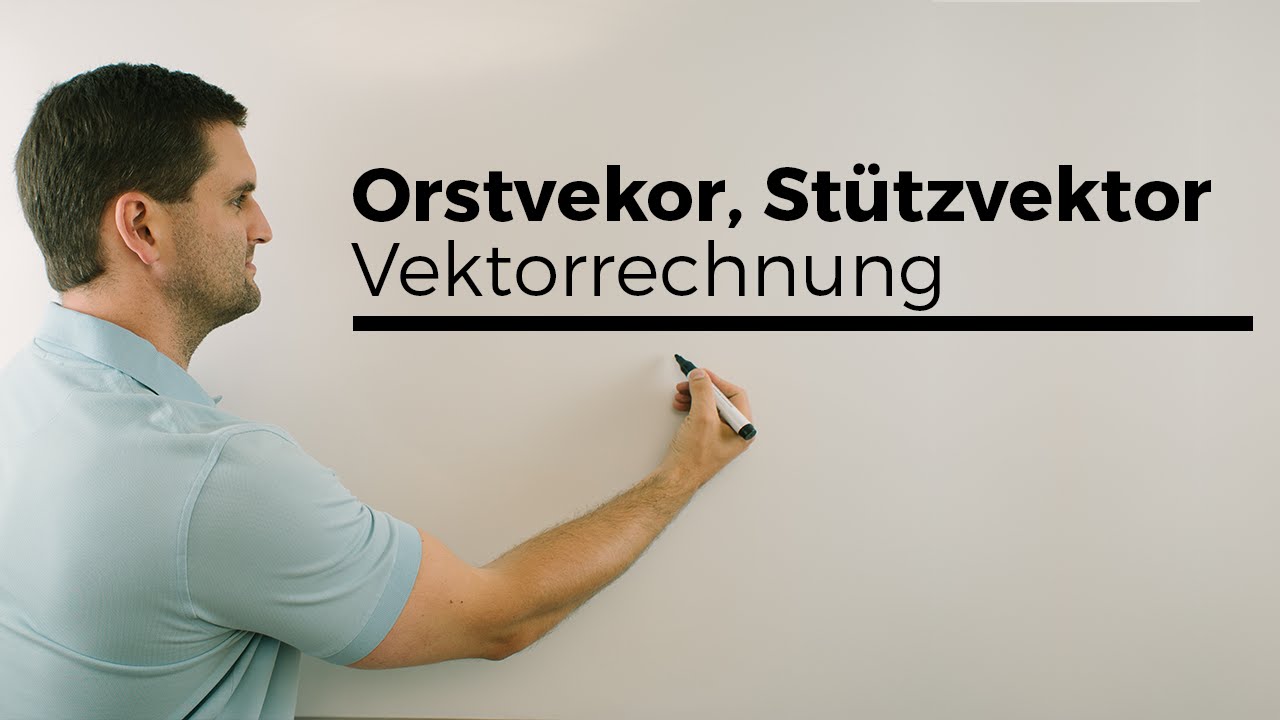 Ortsvektor, Stützvektor, Verankerungspunkt, Vektorrechnung | Mathe by Daniel Jung