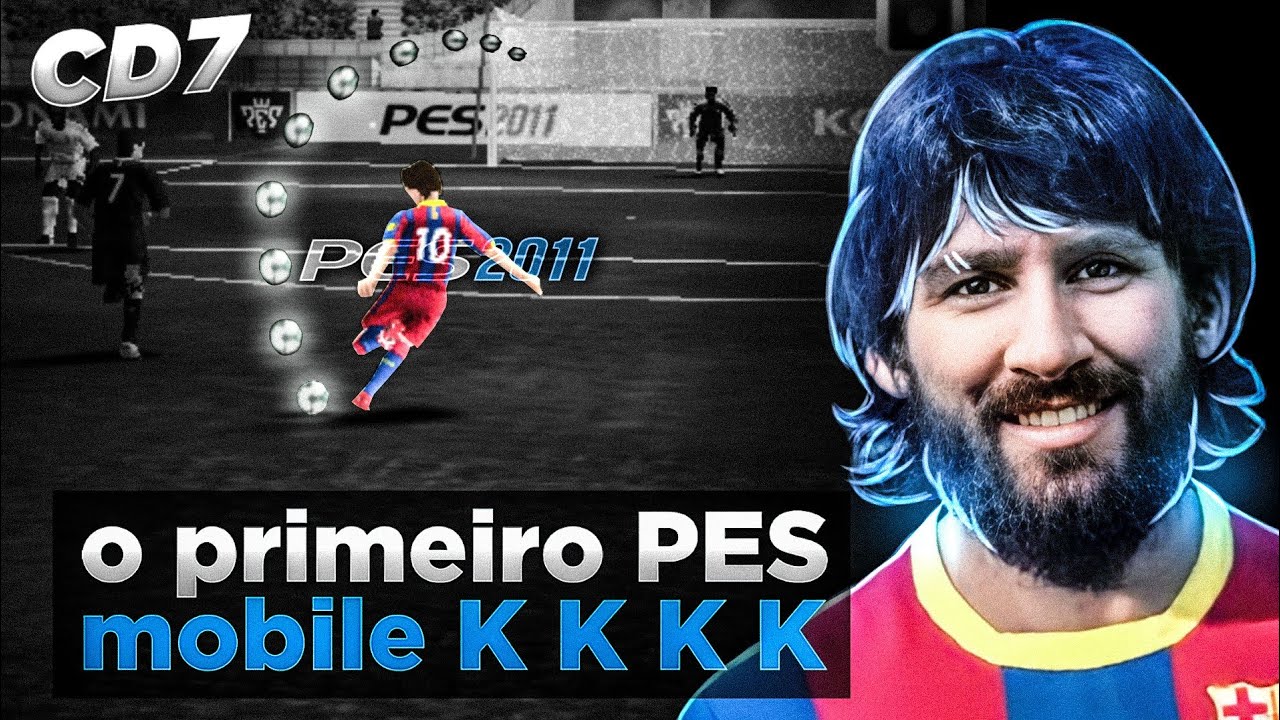 o fant&aacute;stico PES 2011 Mobile K K K K K K ( efootball mobile )