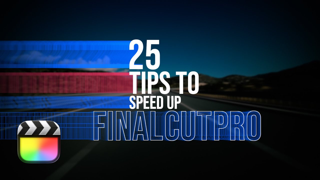 25 советов по ускорению Final Cut Pro в 2025 году