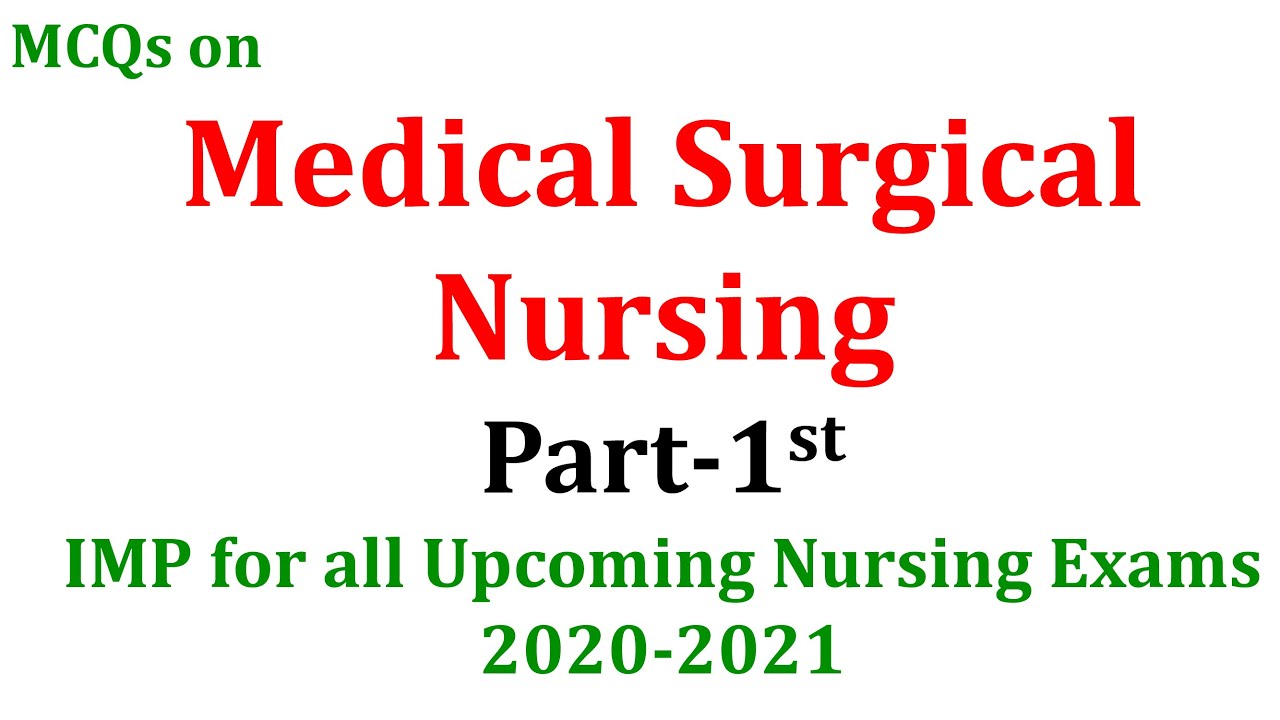 MCQs on Medical Surgical Nursing- Part-1st  for 2020-2021 Exams|| BNS 042 Block-5th Unit -1st