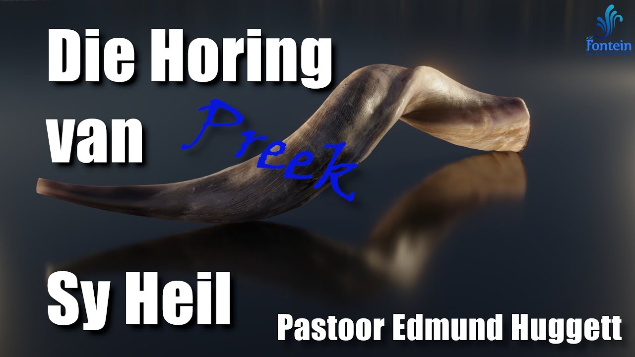 Die Horing van Sy Heil (Preek) | Pastoor Edmund Huggett