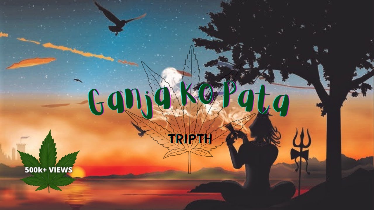 Tripth - Ganja Ko Pata