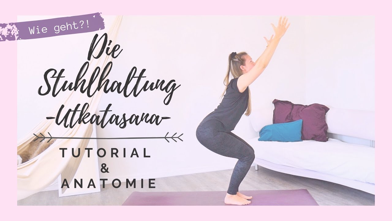 Yoga Standhaltung 1/9: Utkatasana - Haltung des Stuhls | Tutorial & Anatomie  - 3 Min