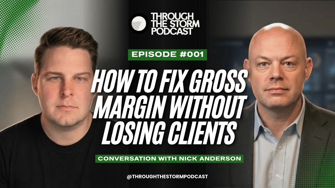 How to Fix Gross Margin Without Losing Clients ⎪Through The Storm Podcast feat. Nick Anderson