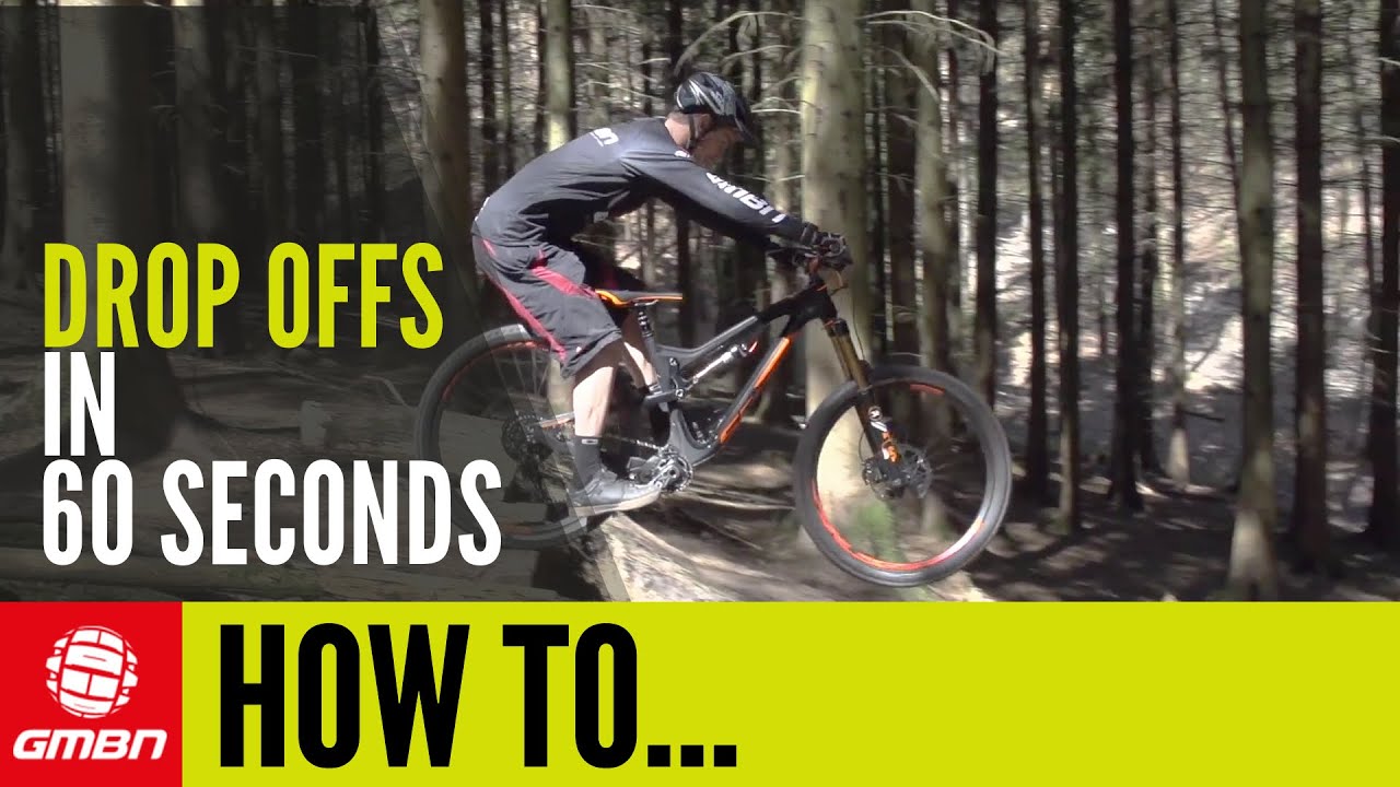 Learn How To Ride Drop Offs In (Nearly) 60 Seconds