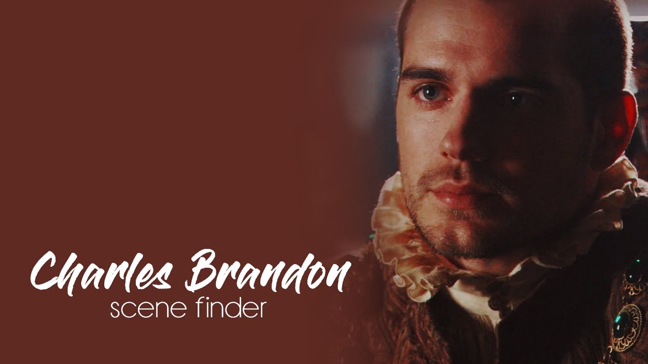 • Charles Brandon | scene finder [S1]