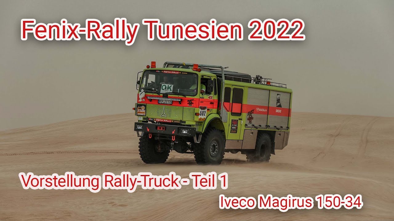 Fenix-Rally 2022 - Tunesien - Vorstellung Rally-Truck - Iveco Magirus 150-34- Teil 1