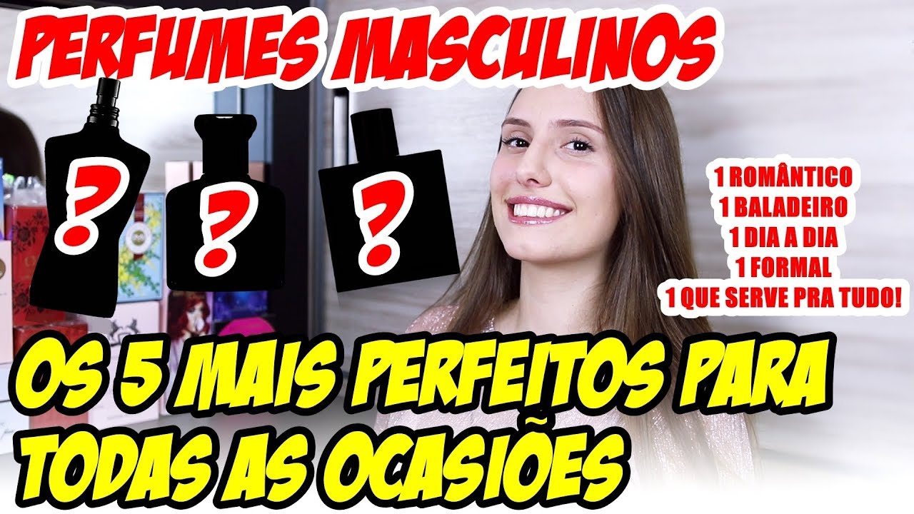 OS 5 PERFUMES MASCULINOS PARA A VIDA TODA Sensual, Baladeiro, Formal, Fresco e o que serve pra TUDO!