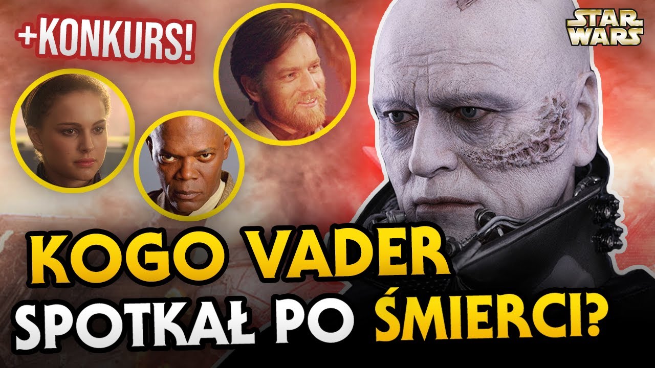 Pierwsza osoba, jaką Darth Vader spotkał po śmierci i przeprosił. Ciąg dalszy Star Wars: Powrót Jedi