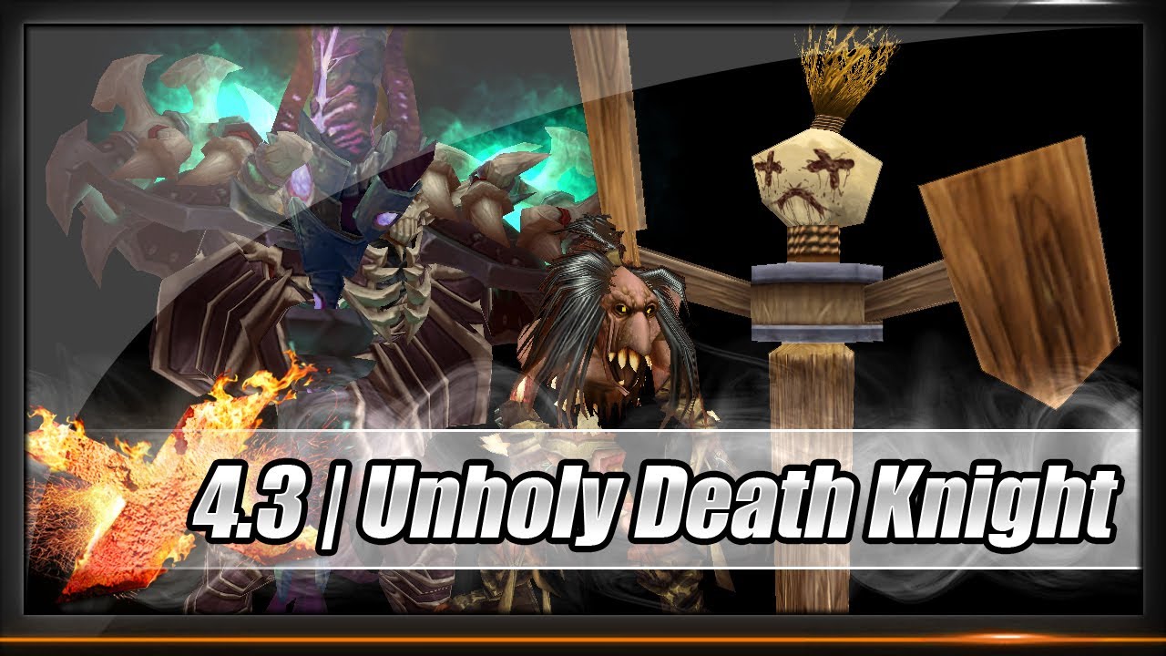 [Guide] - Death Knight - Unholy Patch 4.3 - Talents / Glyphs / Stats / Gems / Enchants / Rotation
