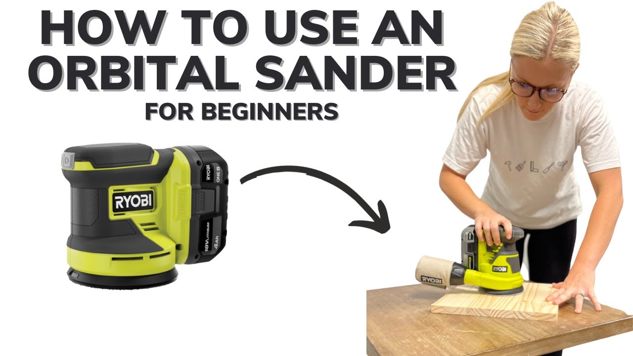 How to Use an Orbital Sander for Beginners