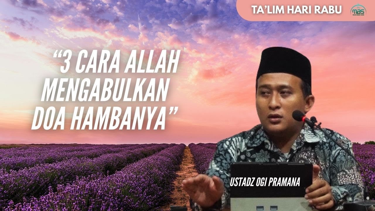 3 CARA ALLAH MENGABULKAN DOA HAMBANYA - Ustadz Ogi Pramana, 17/12/2025