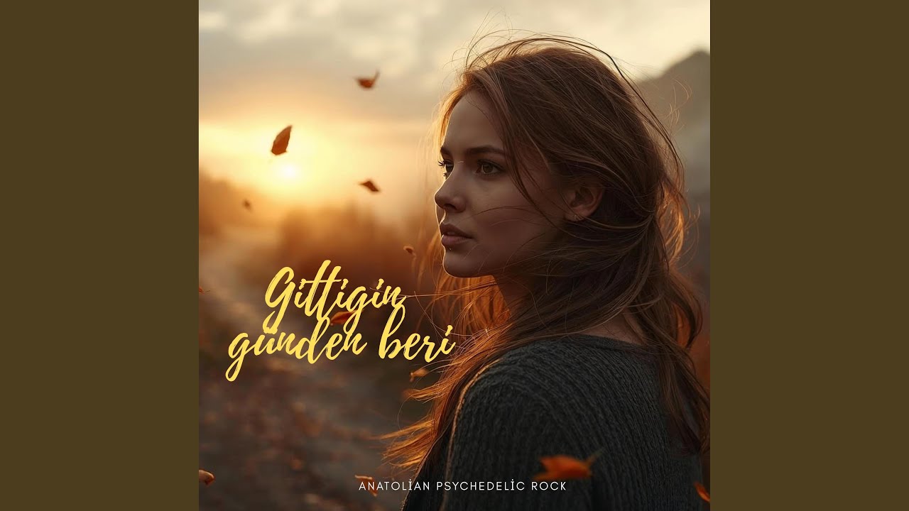 Gittiğin G&uuml;nden Beri - Anatolian Psychedelic Rock