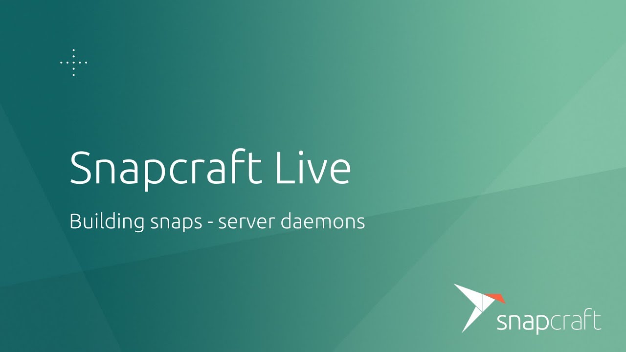 Snapcraft Live - Building server snaps
