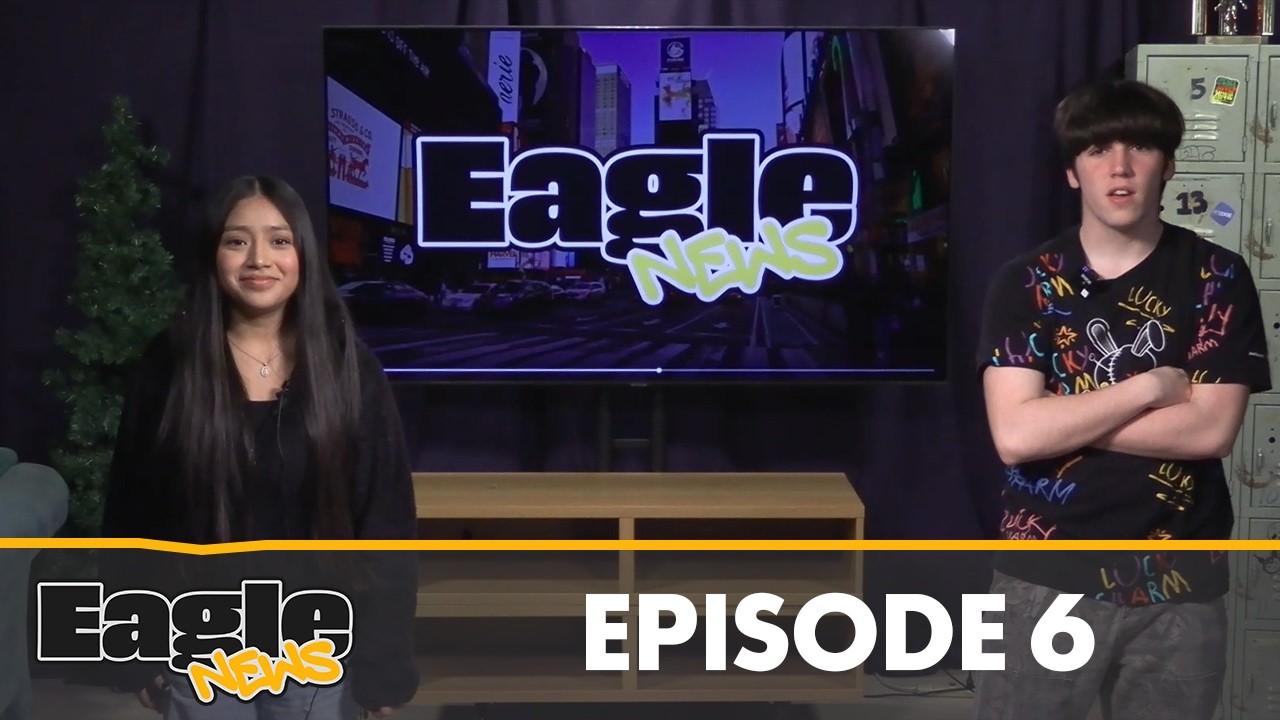 Eagle News | Episode 6 | February 9th