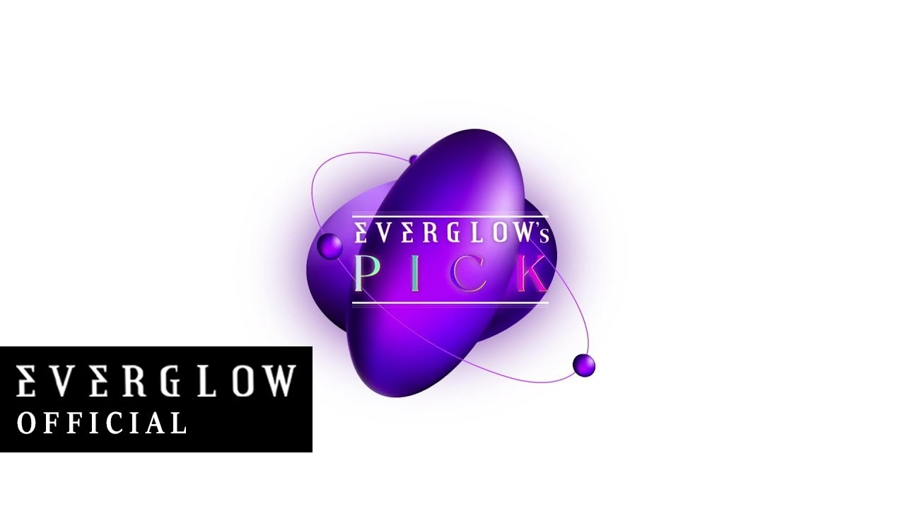 EVERGLOW's PICK EP. 01