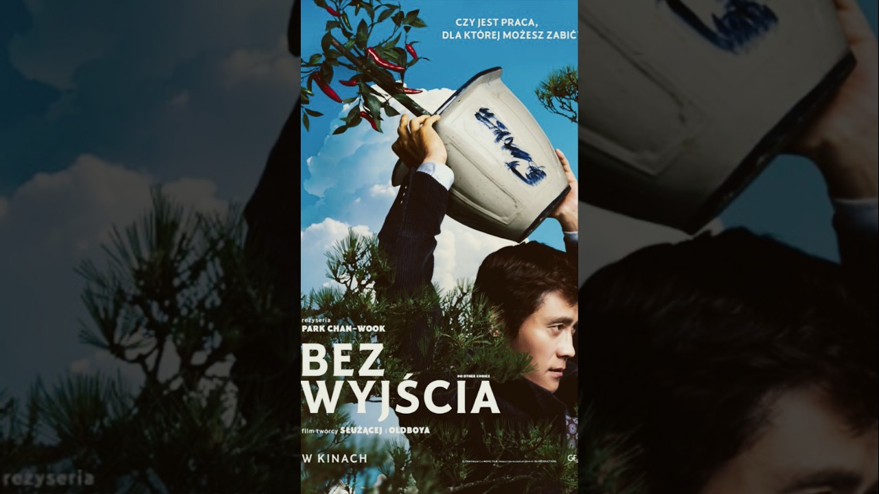 Bez Wyjścia - koreańska czarna komedia Chan-wook Park - o roli mężczyzn, bezrobociu i pracy Wrażenia