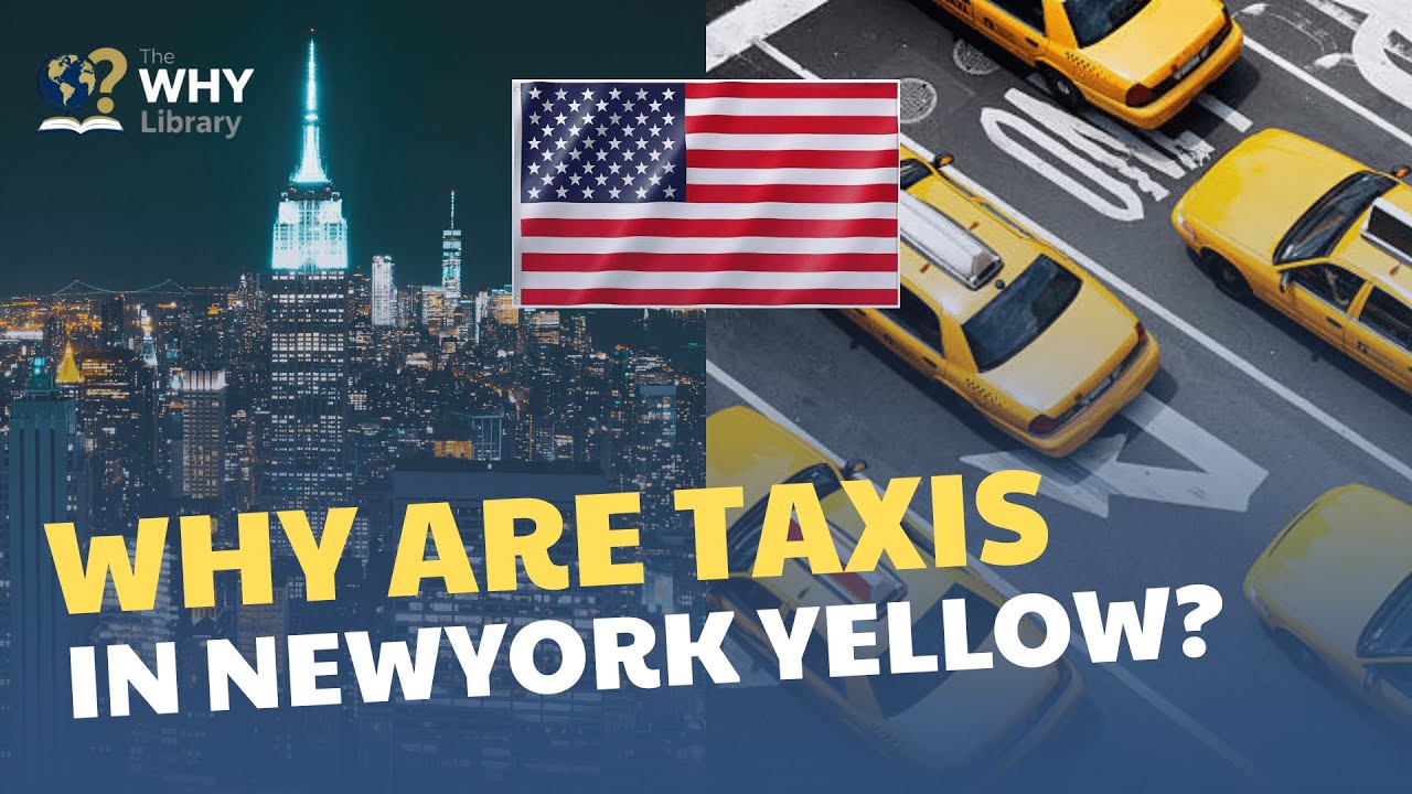 Why Are Taxis in New York Yellow?