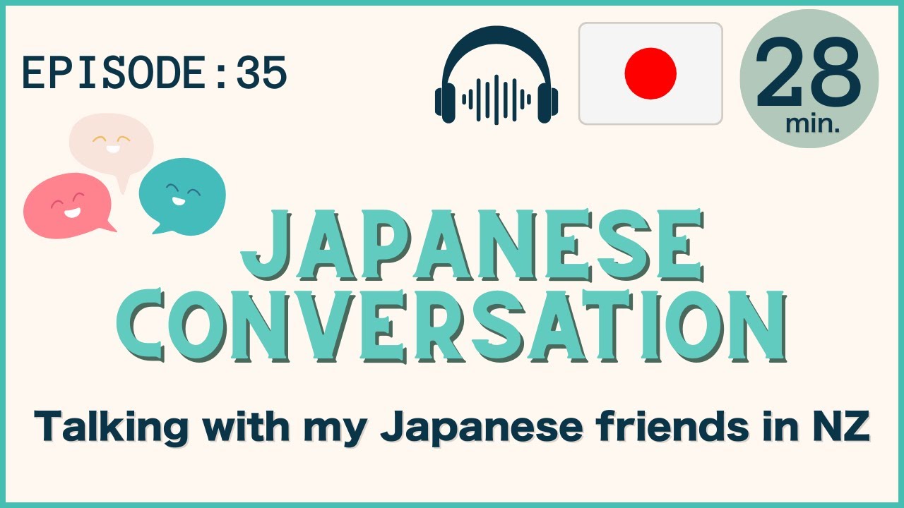 #35 Real Japanese Conversation / NZでワーホリ中の日本人の友だちとおしゃべり【Japanese Podcast】