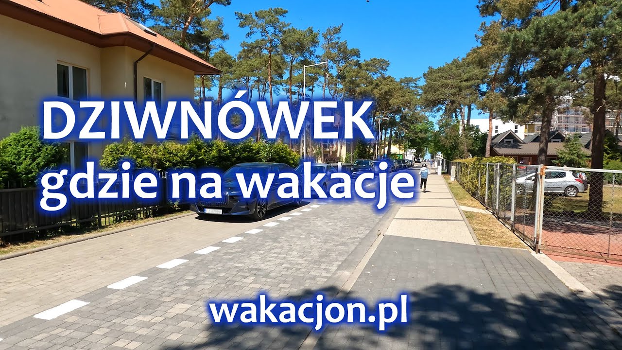 Dziwn&oacute;wek - popularna miejscowość turystyczna na wakacje