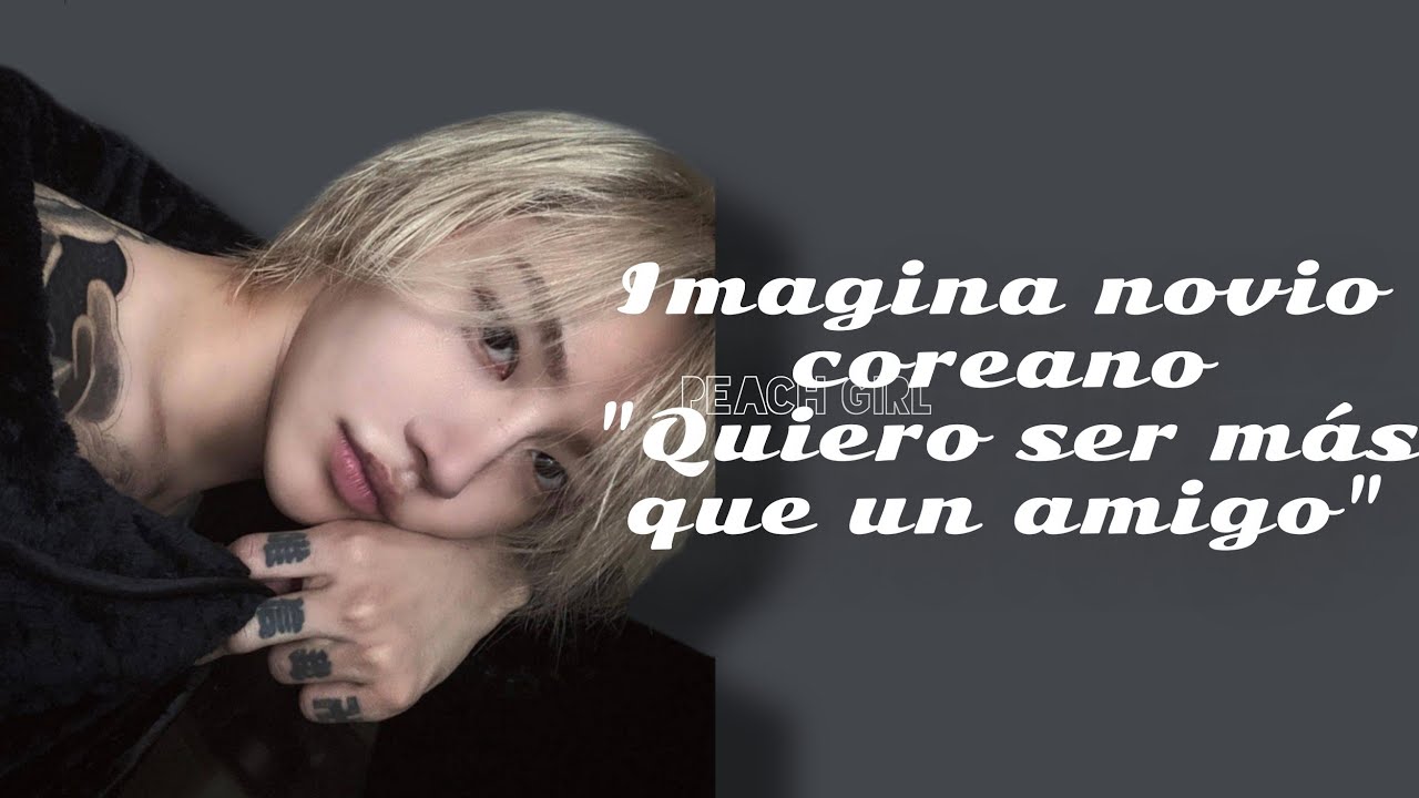 IMAGINA NOVIO COREANO // 