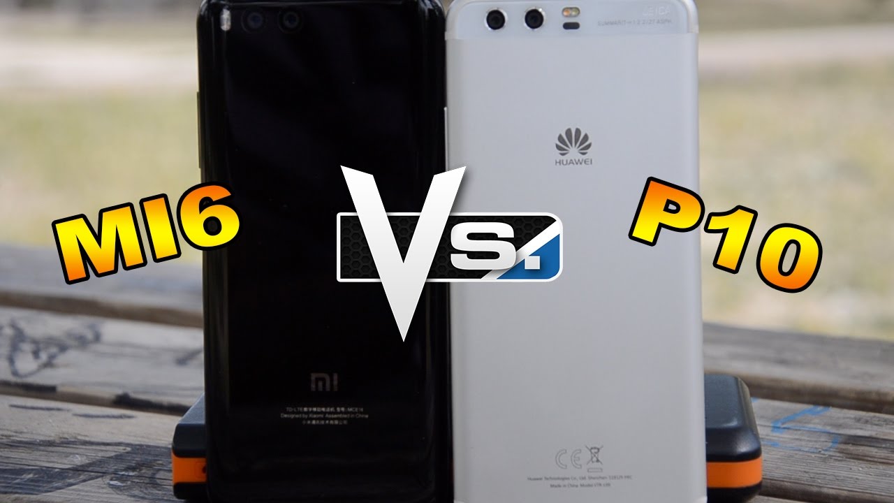 XIAOMI Mi6 Vs HUAWEI P10