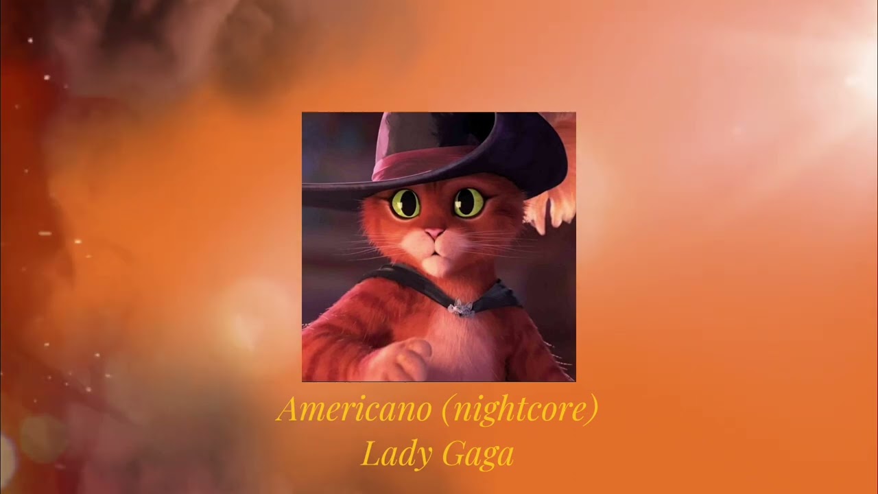 🐱Americano🐱 (Nightcore) -Lady Gaga