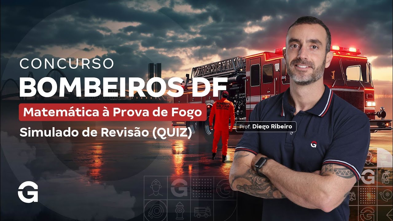 Concurso Bombeiros DF | Matem&aacute;tica &agrave; Prova de Fogo: Simulado de Revis&atilde;o (QUIZ)